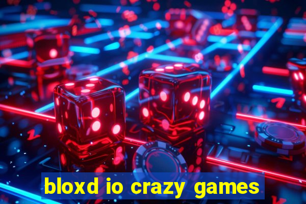 bloxd io crazy games